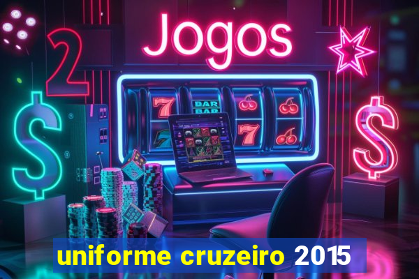 uniforme cruzeiro 2015